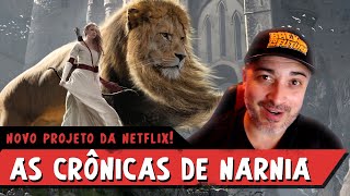 AS CRÔNICAS DE NÁRNIA  NOVO PROJETO DA NETFLIX [upl. by Laktasic]