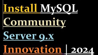 How to install MySQL Community Server 9 Innovation [upl. by Niak]