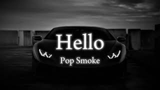 Pop Smoke  Hello slowed [upl. by Anilyx276]