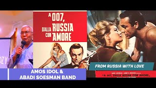 FROM RUSSIA WITH LOVE A JAMES BOND THEME SONG BY AMOS IDOL amp ABADI SOESMAN BAND jamesbondsong [upl. by Adnalohs]