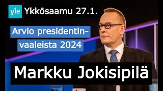 Markku Jokisipilä  Arvio presidentinvaaleista 2024  Ykkösaamu 271 [upl. by Procto738]