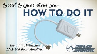 Solid Signal shows you how to install the Winegard LNA100 Boost Amplifier [upl. by Lahpos]