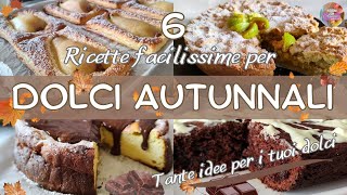 DOLCI AUTUNNALI 🍂🍐 6 RICETTE facili per 🥧 Crostate 🍰Torte e Dolci con Pere 🍐 Mele 🍎 e Cioccolato🍫 [upl. by Akenit]