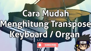 Cara Menghitung Transpose Keyboard Pada satu Kunci Keyboard  Mudah Banget  Part 1 [upl. by Rush]