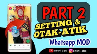 setting wa mod part 2  whatsapp mod versi terbaru 2024 full fitu keren😎  otakatik wa mod [upl. by Godard132]