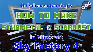 Minecraft  Sky Factory 4  How to Make Starmetal Ingots Stardust and Celestial Crystals [upl. by Novikoff27]