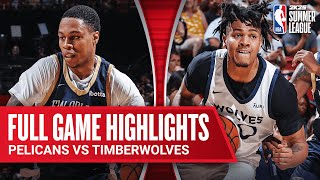 PELICANS vs TIMBERWOLVES  NBA SUMMER LEAGUE  FULL GAME HIGHLIGHTS [upl. by Oinimreh132]