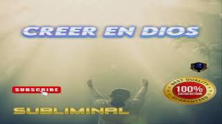 CREER EN DIOS Subliminal 2024 [upl. by Nyladnewg715]