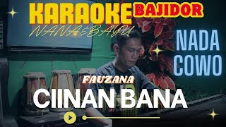 KARAOKE CIINAN BANA BAJIDOR NADA COWO BY NANIL NB [upl. by Leirud]