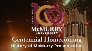 McMurry University  Centennial Homecoming  The History of McMurry University featuring Jay Moore [upl. by Nallij]