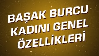 Başak Burcu Kadını Genel Özellikleri I Astroloji I Burçlar [upl. by Aleina669]