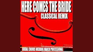 Here Comes the Bride Edm Dance Music Remix [upl. by Aihcropal]