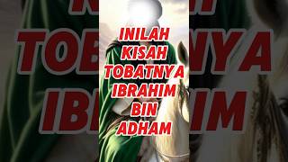 Tobat nya nabi Ibrahim bin Adham shortvideo kisahnyataislami kisahislami [upl. by Aikahc589]