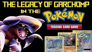 The Legacy of Garchomp in the Pokemon TCG [upl. by Sirahs]