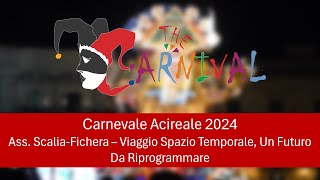 Carnevale Acireale 2024 Ass ScaliaFichera  Viaggio Spazio Temporale Un Futuro Da Riprogrammare [upl. by Ahsias]