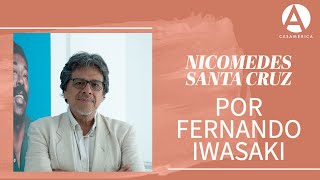 Nicomedes Santa Cruz según Fernando Iwasaki [upl. by Margaretta]