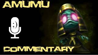 Amumu Commentary [upl. by Anuaf330]