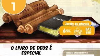 EBD Lição 01  JARDIM DE INFÂNCIA  O Livro De Deus É Especial [upl. by Anileba]