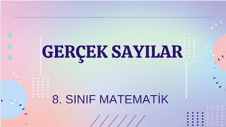 GERÇEK SAYILAR 8 Sınıf Matematik [upl. by Jermyn]