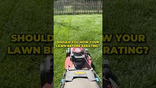 Should You Mow your lawn Before Aerating shorts [upl. by Kerin]