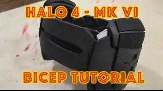 Halo 4 Mark VI EVA FOAM Bicep Tutorial FULL [upl. by Ahsiret]