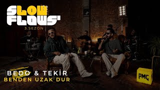 SlowFlows amp Bedo amp Tekir  Benden Uzak Dur Akustik [upl. by Ime7]