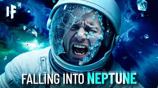 What If You Fell Into Neptune [upl. by Cori]