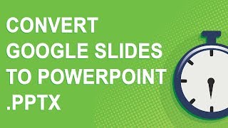 Convert Google Slides to PowerPoint PPTX [upl. by Ennovi]