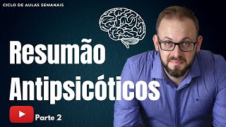 Aula Farmacologia  Antipsicóticos PARTE 2  Psicofármacos [upl. by Aihcats]