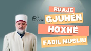 Ruaje gjuhën  Hoxhë Fadil Musliu  29092024 [upl. by Esirehs934]