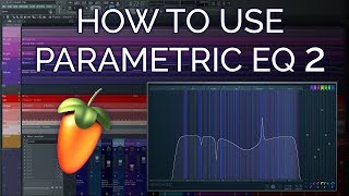 The Best Way To Use Fruity Parametric EQ 2  FL Studio Basics [upl. by Eardna253]