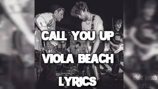 Viola Beach  Call You Up Lyrics [upl. by Elnore]