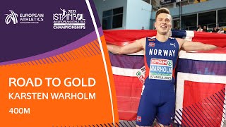 Road to Gold Karsten Warholm  400m  Istanbul 2023 [upl. by Yelrak935]