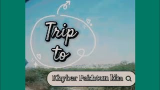 Trip to Khyber Pakhtun KhaK P KPakistan KPKVisit vlogHousewifeyt [upl. by Spracklen]