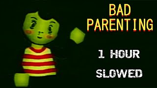 Bad Parenting Ending Song 1 Hour Slowed [upl. by Axe]