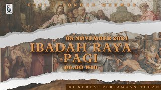 IBADAH RAYA PAGI MINGGU 03 NOVEMBER 2024 [upl. by Fernand]