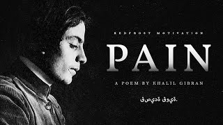 Pain  Khalil Gibran Powerful Life Poetry [upl. by Columbyne]