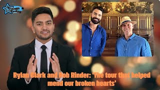 Rylan Clark and Rob Rinder ‘The tour that helped mend our broken hearts’ [upl. by Vaclav]