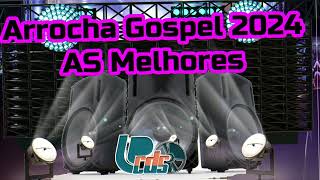 Seleção Arrocha Gospel 2024  As Melhores Dj Crizinho [upl. by Tamis963]