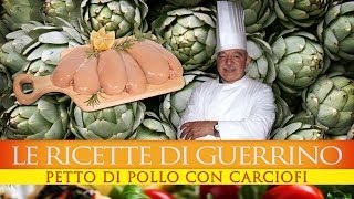 GuerrinoConsiglia PETTO DI POLLO AI CARCIOFI [upl. by Laural]