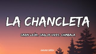 Carin León Carlos Vives Chimbala  La Chancleta LETRAS 🎵 [upl. by Sachi]