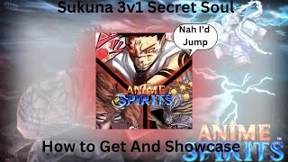 Secret Sukuna 3v1 Soul How to get and Showcase Anime Spirits [upl. by Nauq63]