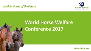 World Horse Welfare Conference 2017 [upl. by Horbal]