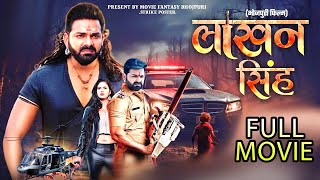 Lakhan Singh  Official Movie  Pawan Singh  New Bhojpuri Movie 2024 [upl. by Maddy]