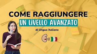 Come raggiungere un livello AVANZATO🚀 di lingua italiana  Imparare italiano [upl. by Gerardo577]