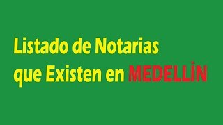 Listado de Notarias Existentes en Medellin [upl. by Dier3]