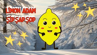 Limon Adam Şip Şap Şop  Çoçuk Şarkısı [upl. by Araihc]