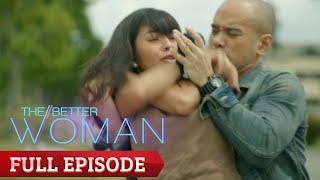 The Better Woman Full Episode 47 [upl. by Loise]