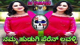 NAMMA HUDUGI PEREN LAVALLI DJ MIX DJ YAMANU DJ SONG DJ REMIX SONGS KANNADA 🎧DJ MIX DJ REMIX SONGS 🎧🤩 [upl. by Lombardy]