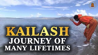 Kailash Journey of many Lifetimes [upl. by Aubarta]